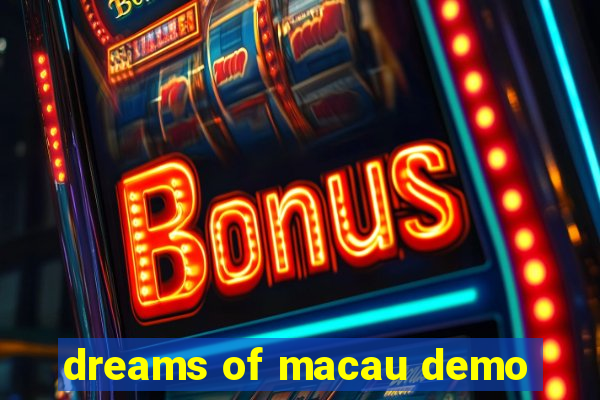 dreams of macau demo